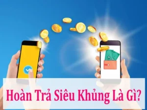 Khám Phá Hoàn Trả Không Giới Hạn Tại Nhà Cái Hi88